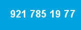 921 785 19 77
